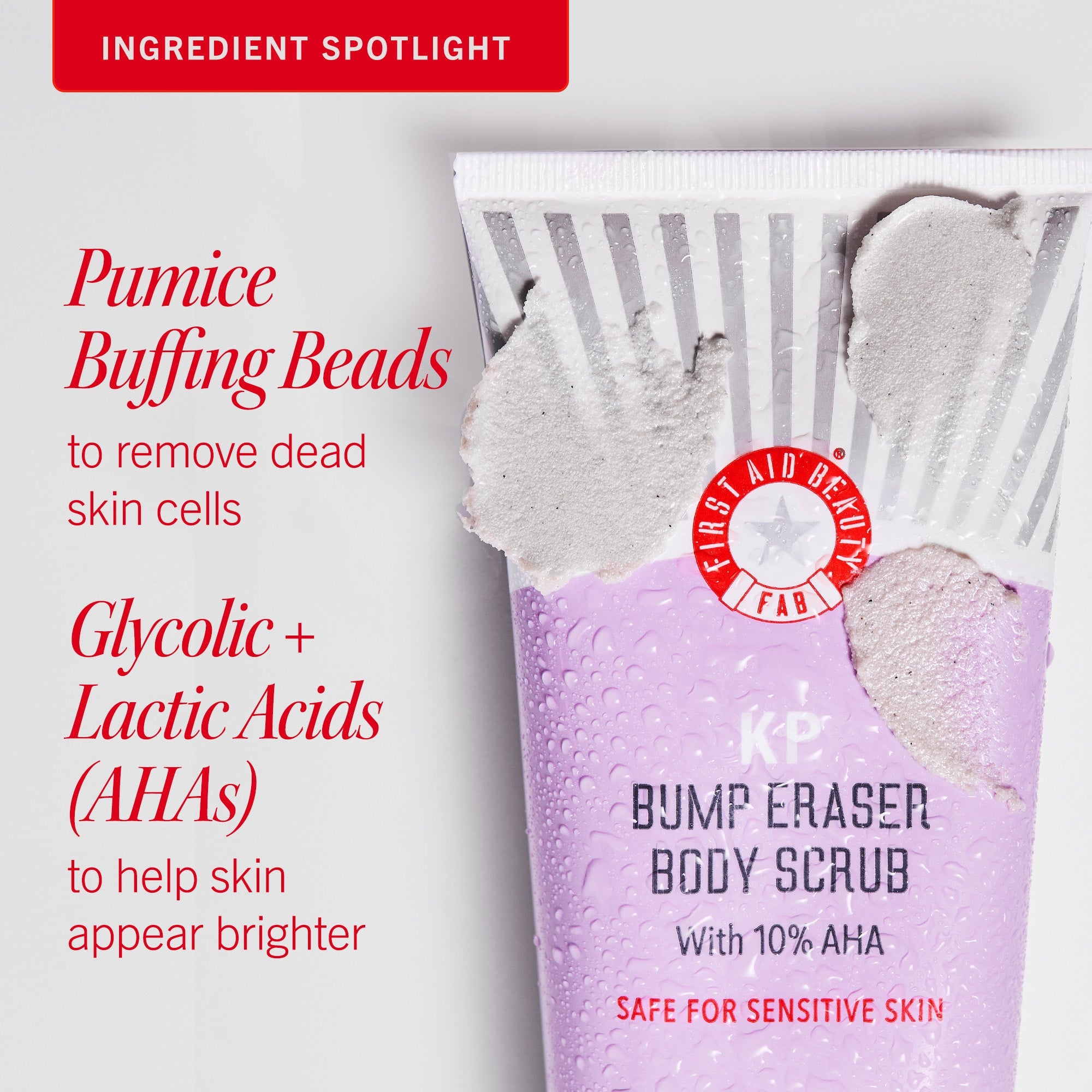 A tube labeled â€œKP Bump Eraser Body Scrubâ€ with 10% AHA, featuring pumice buffing beads and glycolic + lactic acids, aimed at exfoliating and brightening skin. Text: â€œIngredient Spotlightâ€ and "Safe for sensitive skin."